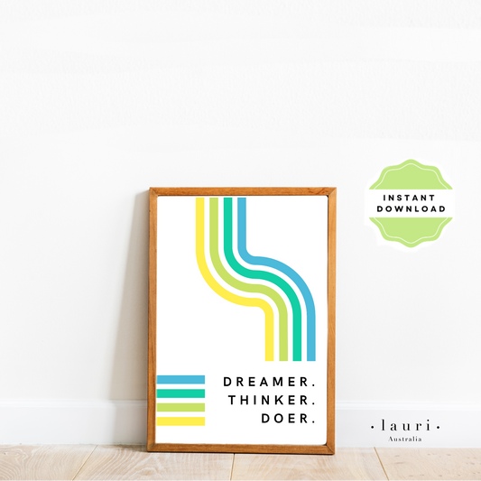 This is a digital download poster of a bright blue green inspirational art with the phrase Dreamer Thinker Doer which is perfect for Montessori inspired homeschool classrooms, playrooms and childrens toddler nurseries or bedrooms too. At Lauri Australia we offer a huge range of educational posters and wall art designs, featuring both boho muted tones and bright rainbow colours. We offer shapes posters, alphabet prints, animal alphabet vegan leather posters, positive affirmations for kids